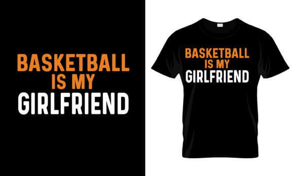 Download Basketball is My Girlfrined T-Shirt - Premium Resources