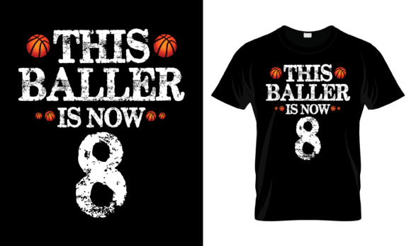Download This Baller is Now 8 T-Shirt - Premium Resources